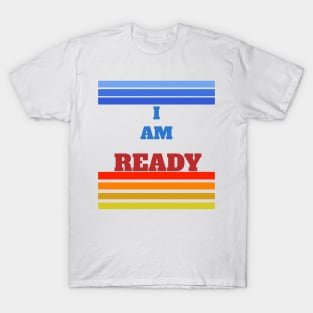 I AM READY VINTAGE T-Shirt